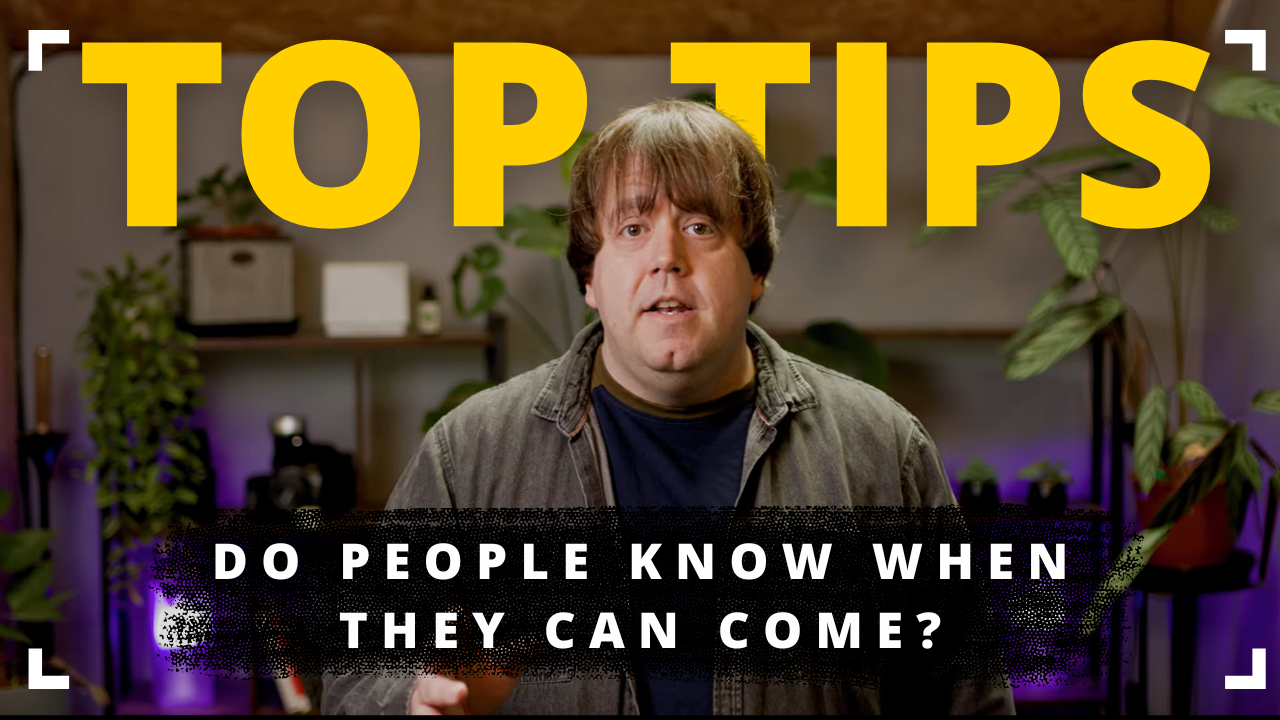 Communities - Do people know when they can come?